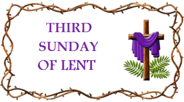 Reflections: The Third Sunday of Lent